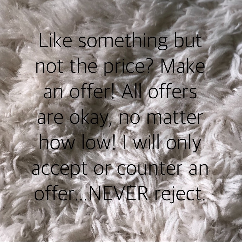 Any offer is acceptable! Just ask!